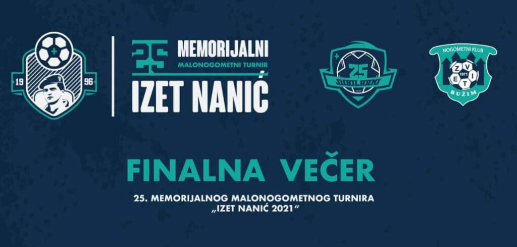 Večeras finale 25. jubilarnog Memorijalnog malonogometnog turnira „Izet Nanić“.